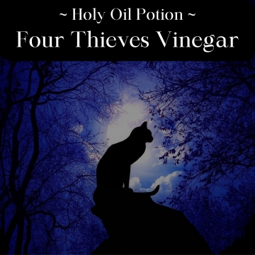 Holy Oil Potions - Four Thieves Vinegar